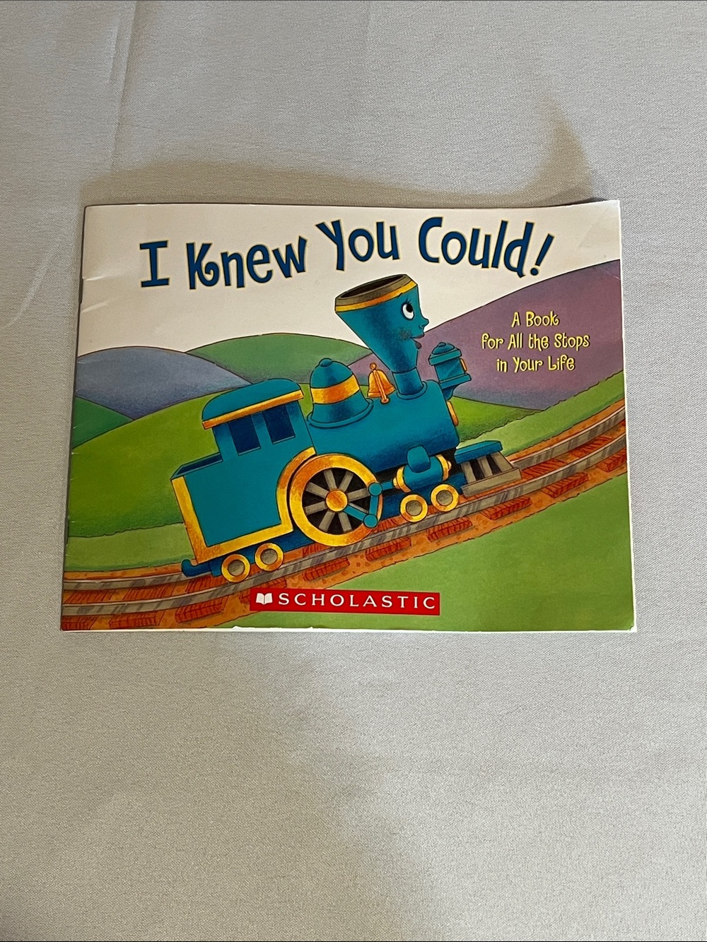I Knew You Could Scholastic Blue and Yellow Train Picture Book